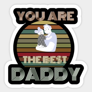 you are the best  daddy Sticker